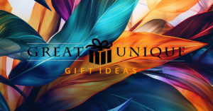 Great Unique Gift Ideas